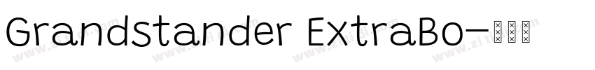 Grandstander ExtraBo字体转换 Grandstander ExtraBo字体转换